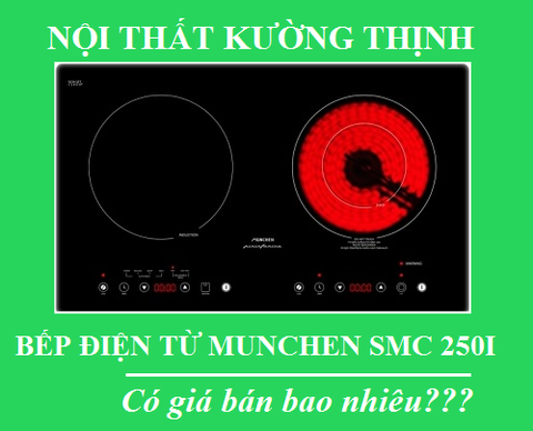 Bếp điện từ Munchen SMC 250I có giá bán bao nhiêu?