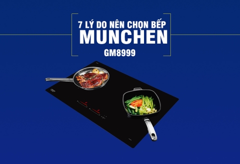 [Infographic] 7 lý do nên chọn mua một chiếc bếp từ Munchen Inverter GM8999