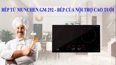 Bếp từ Munchen GM 292 phù hợp với người nội trợ cao tuổi
