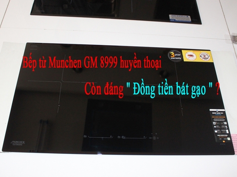 Bếp từ Munchen GM 8999 huyền thoại còn đáng