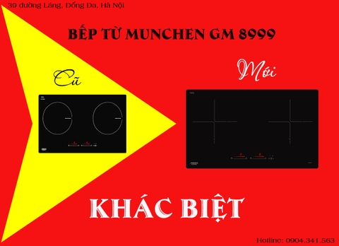 Đừng nhầm lẫn giữa bếp từ Munchen GM 8999 đời cũ và mới!