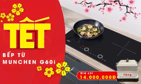 Giáp tết sắm bếp từ Munchen G60i với mức giá siêu ưu đãi