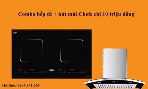 Combo bếp từ Chefs + hút mùi kính cong giá tốt nhất