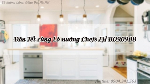 Đón Tết cùng Lò nướng Chefs EH BO9090B