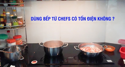 Bếp từ Chefs dùng có tốn điện không