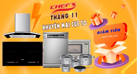 Tháng 11: bếp Chefs thanh lý xả kho, khuyến mãi cực to, tiết kiệm đến cả triệu
