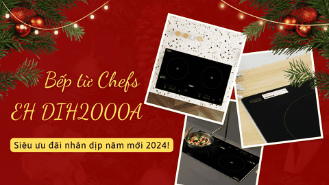 Mừng năm mới cùng bếp từ Chefs EH DIH2000A khuyến mãi cực rẻ