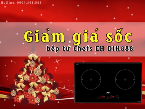 Giảm giá sốc bếp từ Chefs EH DIH888 nhân dịp Noel