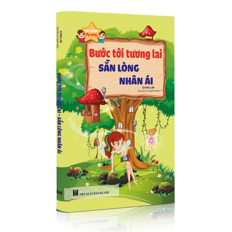 Sách thiếu nhi - Hạt giống hy vọng - Bước tới tương lai sẵn lòng nhân ái