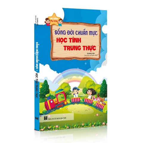 Sách thiếu nhi - Hạt giống hy vọng - Sống đời chuẩn mực học tính trung thực