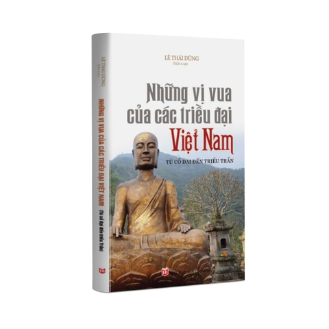 Những vị vua của các triều đại Việt Nam từ cổ đại đến triều Trần