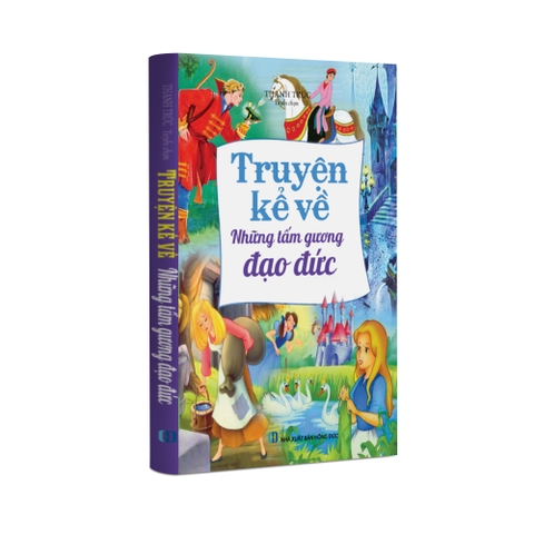 Sách thiếu nhi - Truyện kể về Những tấm gương đạo đức (Sách màu)