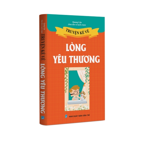 Sách Thiếu Nhi - Truyện kể về Lòng Yêu Thương
