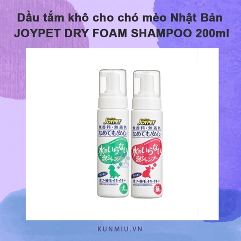 Dầu tắm khô cho chó mèo Nhật Bản JOYPET DRY FOAM SHAMPOO 200ml