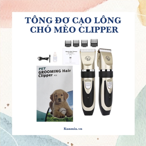 TÔNG ĐƠ CẠO LÔNG CHÓ MÈO CLIPPER