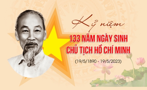 KỶ NIỆM 133 NĂM NGÀY SINH CHỦ TỊCH HỒ CHÍ MINH (𝟏𝟗/𝟓/𝟏𝟖𝟗𝟎 - 𝟏𝟗/𝟓/𝟐𝟎𝟐𝟑)