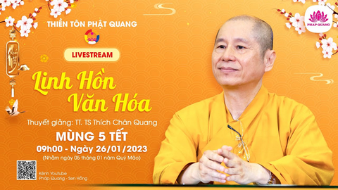 LINH HỒN VĂN HÓA- TS. Luật học TT. Thích Chân Quang