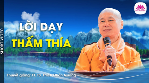 LỜI DẠY THẤM THÍA- TS. Luật Học TT. Thích Chân Quang