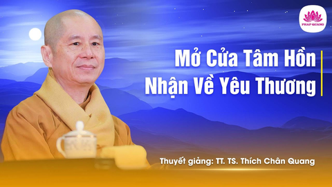 MỞ CỬA TÂM HỒN, NHẬN VỀ YÊU THƯƠNG (Trích bài giảng