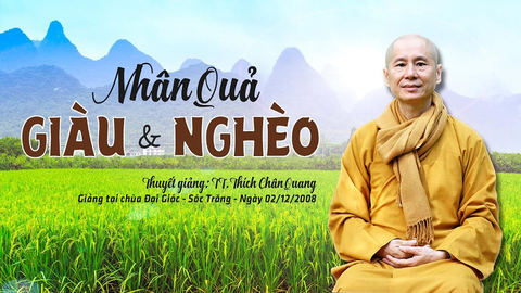 Nhân Qủa Giàu và Nghèo - TT. TS. Thích Chân Quang