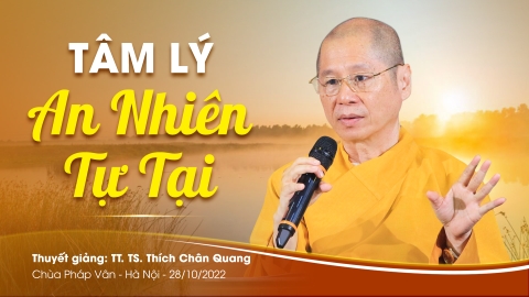 Tâm lý an nhiên tự tại - Tiến sĩ Luật học TT. Thích Chân Quang