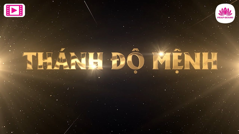 Thánh Độ Mệnh - TT. Thích Chân Quang