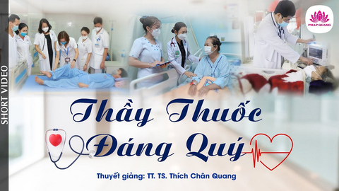 Thầy Thuốc đáng quý- Tiến sĩ Luật học TT. Thích Chân Quang