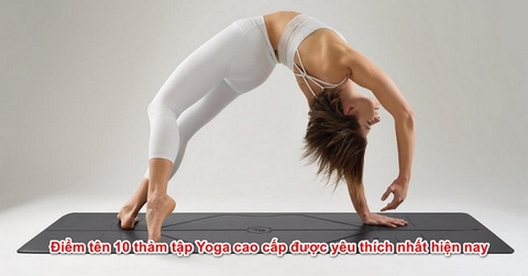 thảm tập yoga cao cấp tại Hà Nội - Các mẫu thảm yoga cao cấp nên mua