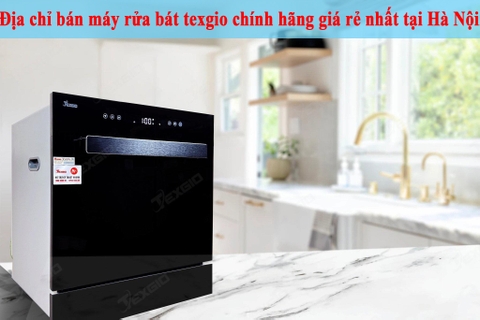 Địa chỉ bán máy rửa bát texgio chính hãng giá rẻ nhất tại Hà Nội