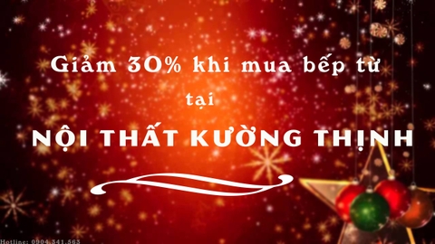 NoiThatKuongThinh - Giảm 3O% khi mua bếp từ
