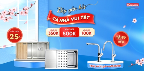 Chậu rửa bát Konox khuyến mãi tết đặc biệt: giảm đến 25% kèm quà tặng bất ngờ