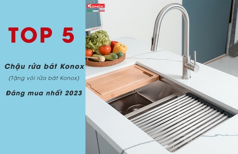 Top 5 mẫu chậu rửa bat Konox được tặng kèm vòi rửa bát khi mua