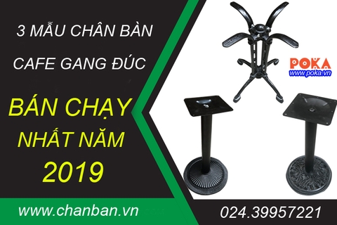 3 mẫu chân bàn cafe gang đúc Poka bán chạy nhất