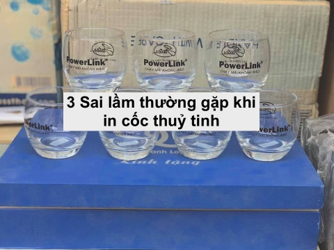3 Sai lầm mà khách in cốc thuỷ tinh cần tránh