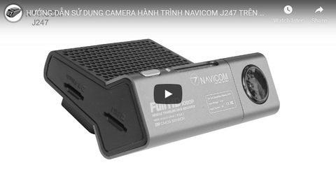 HƯỚNG DẪN THEO DÕI VÀ QUẢN LÝ CAMERA HÀNH TRÌNH NAVICOM J247 TRÊN SMART PHONE & MÁY TÍNH