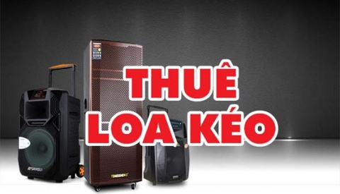 Cho Thuê Loa Kéo Di Động Nhanh - Giá Rẻ - Hát Hay Tại HCM