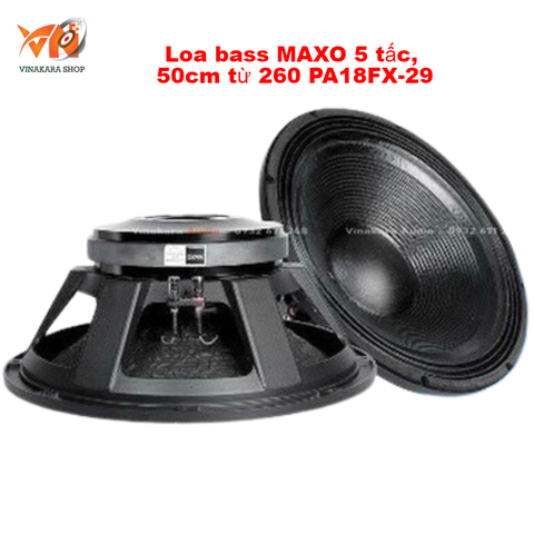 Loa bass MAXO 5 tấc, 50cm từ 260  PA18FX-29