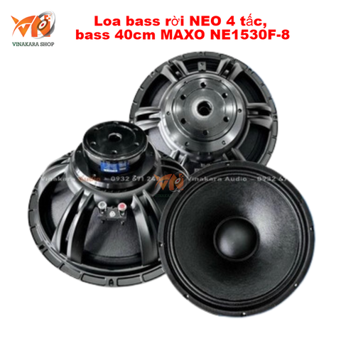 Loa bass rời NEO 4 tấc, bass 40cm MAXO NE1530F-8