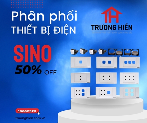 Nhà phân phối thiết bị điện Sino chính hãng, giá sỉ tốt nhất thị trường