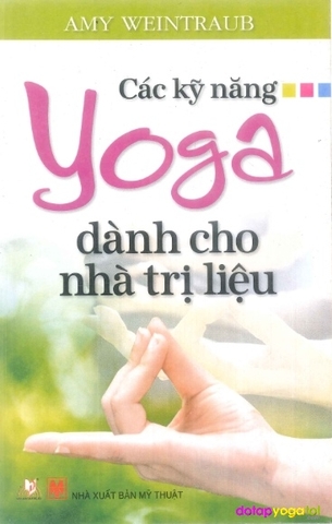 Ebook sách Các kỹ năng Yoga dành cho nhà trị liệu