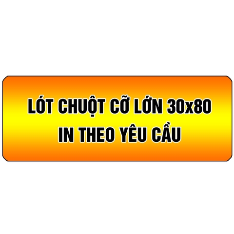 Miếng Lót Chuột Cỡ Lớn In Theo Yêu Cầu 30x80cm