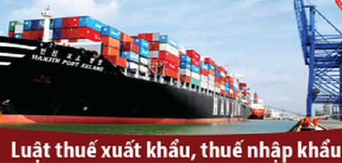 Những điểm mới của Luật Thuế Xuất khẩu, thuế Nhập khẩu (sửa đổi)