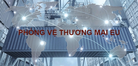 Điều cần biết về Phòng vệ thương mại EU