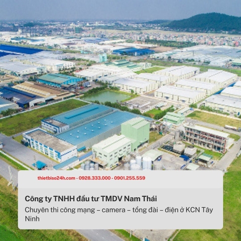 Chuyên thi công mạng – camera – tổng đài – điện ở KCN Tây Ninh