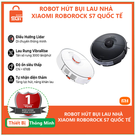 Robot hút bụi lau nhà Xiaomi Roborock S7 quốc tế