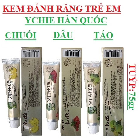 Kem đánh răng trẻ em ychie hàn quốc các vị chuối, dâu, táo tuýp 75gr