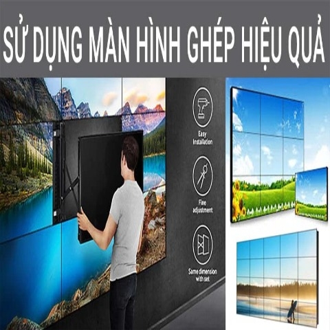 Kiến thức : Tư vấn giá và giải pháp lắp đặt màn hình ghép