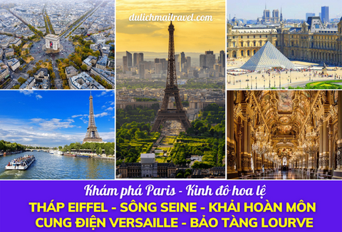 [TOUR CHÂU ÂU] KHÁM PHÁ PARIS (PHÁP) - KINH ĐÔ ÁNH SÁNG HOA LỆ  (2022)