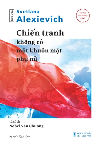 Chiến Tranh Không Có Một Khuôn Mặt Phụ Nữ (Tái bản 2023)