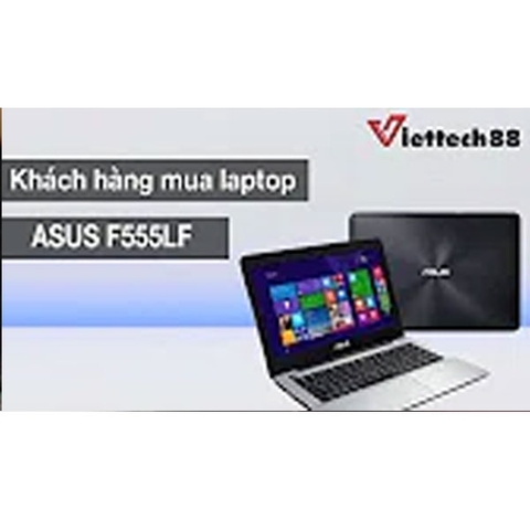 Anh Vương chọn mua sản phẩm Asus F555LF